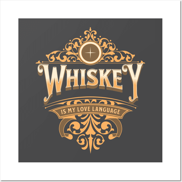 Whiskey is my love language Wall Art by lakokakr